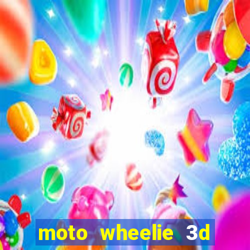 moto wheelie 3d dinheiro infinito 2024